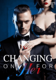 Changing-Only-For-Her-Novel