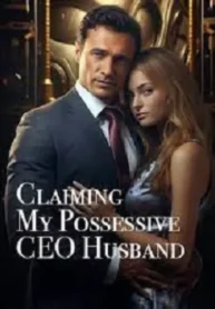 Claiming-My-Possessive-CEO-Husband-by-Qiaoqiao-Novel-1