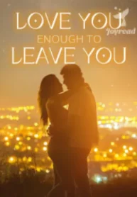 Love-You-Enough-to-Leave-You