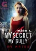 My-Secret-My-Bully-My-Mates-by-Miss-L